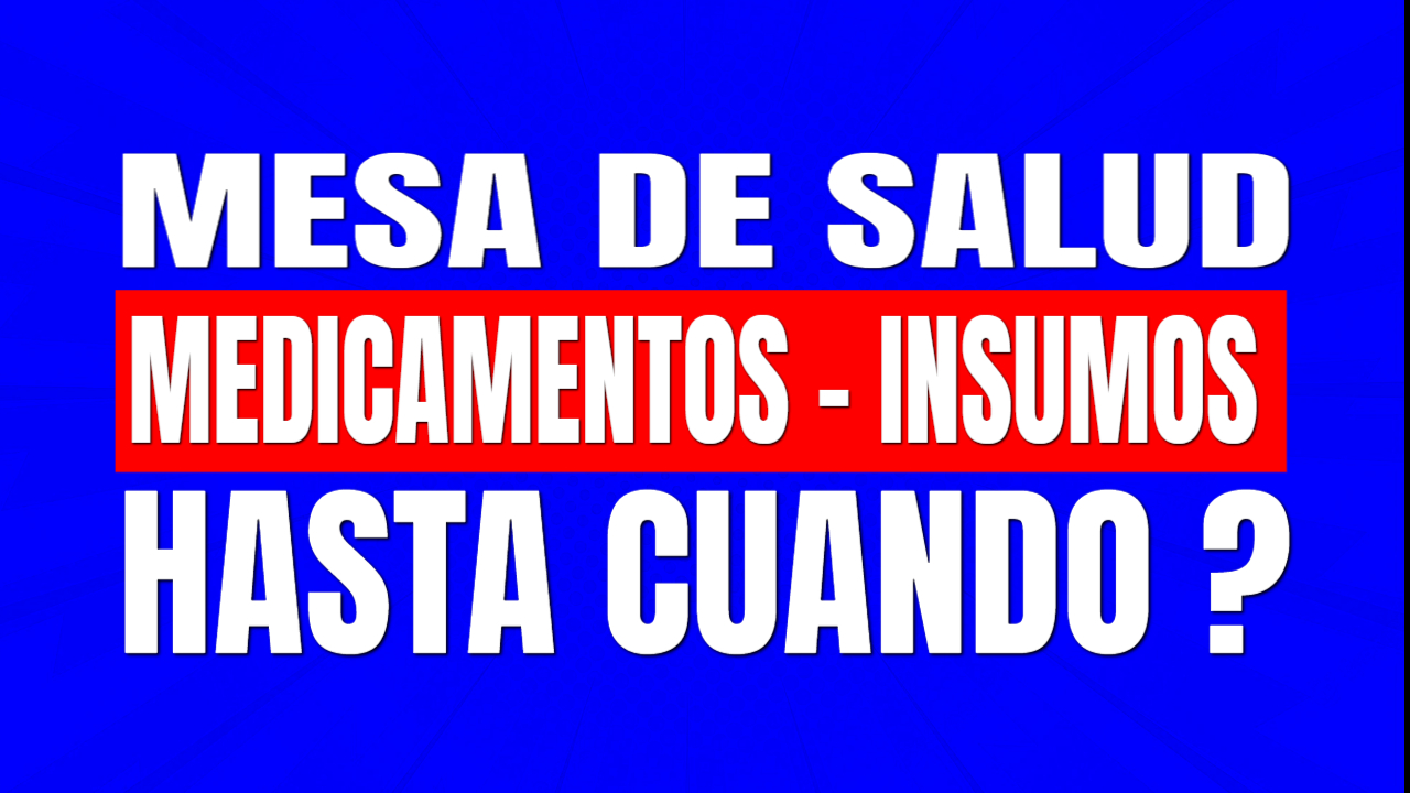 Mesa de Salud habrá medicamentos?