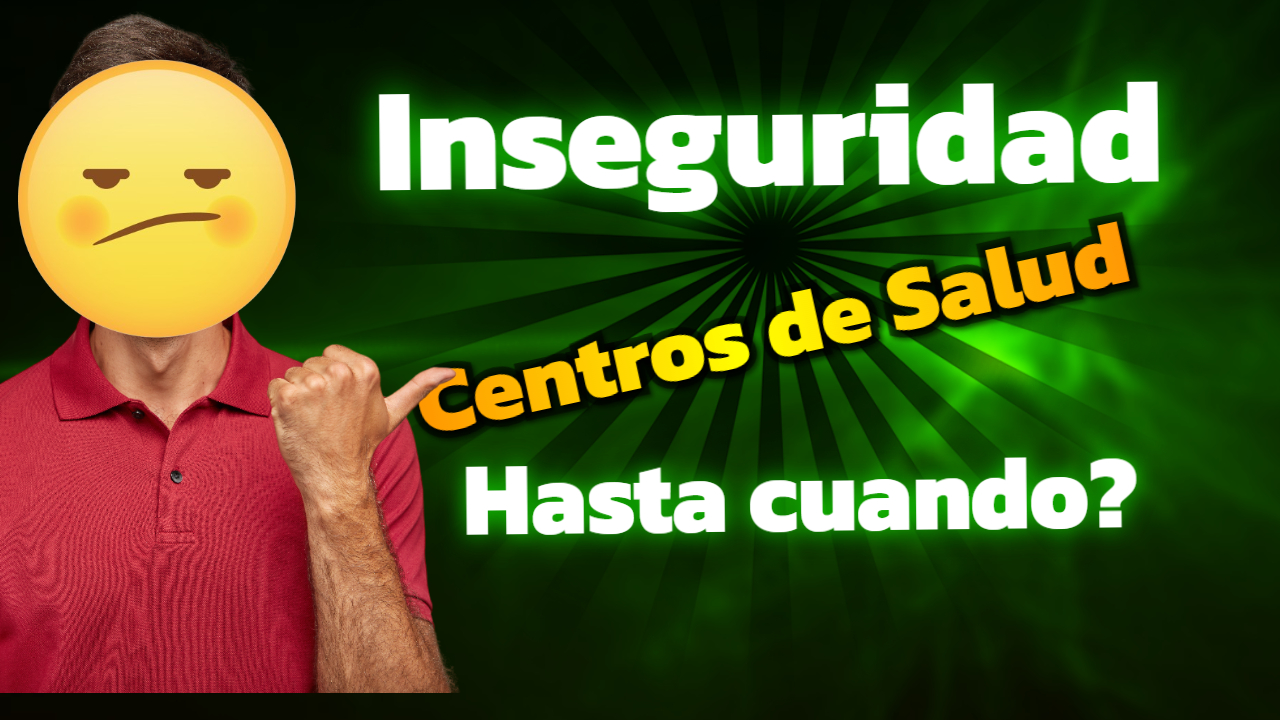 Inseguridad en la Salud?