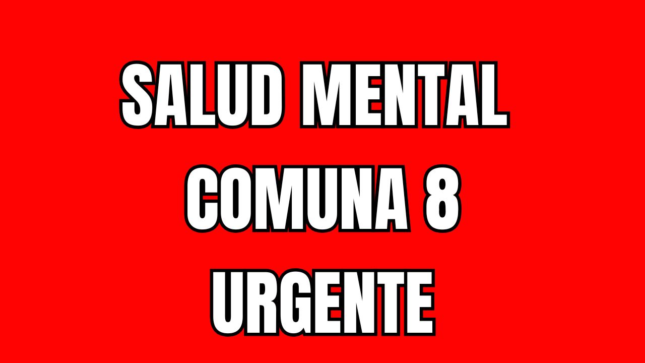 pacientes y trabajadores de la salud solilcitan declarar la emergencia en salud mental en la comuna 8