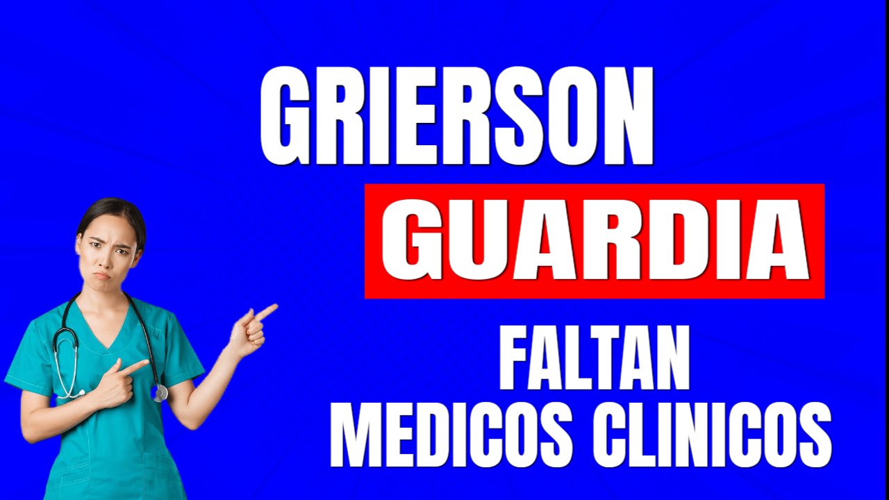 grierson faltan medicos clinicos